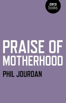 Paperback Praise of Motherhood Book