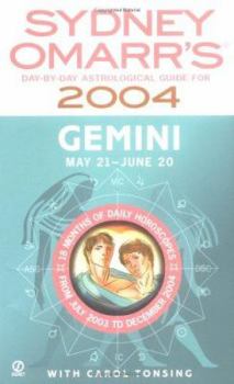 Paperback Sydney Omarr's Day- By- Day Astrological Guide For The Year2004: Gemini (SYDNEY OMARR'S DAY BY DAY ASTROLOGICAL GUIDE FOR GEMINI) Book