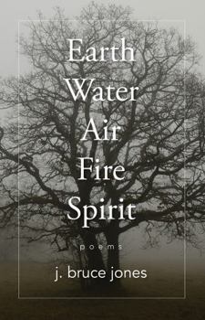 Paperback Earth Water Air Fire Spirit: Poems Book