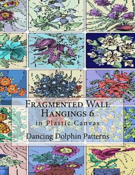 Paperback Fragmented Wall Hangings 6: in Plastic Canvas Book