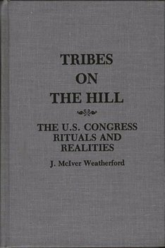 Hardcover Tribes on the Hill: The U.S. Congress--Rituals and Realities Book