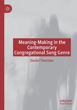 Paperback Meaning-Making in the Contemporary Congregational Song Genre Book