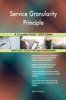 Paperback Service Granularity Principle A Complete Guide - 2020 Edition Book