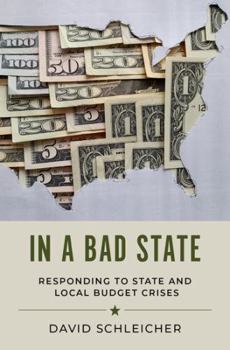 Hardcover In a Bad State: Responding to State and Local Budget Crises Book
