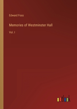 Paperback Memories of Westminster Hall: Vol. I Book