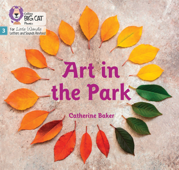 Art in the Park: Phase 3 Set 1 (Big Cat Phonics for Little Wandle Letter)
