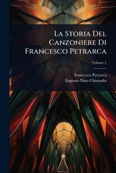 Paperback La Storia Del Canzoniere Di Francesco Petrarca [Italian] Book