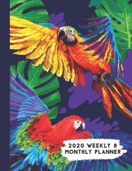 Paperback 2020 Weekly & Monthly Planner: Red Blue Yellow Macaw Parrot Themed Calendar & Journal Book