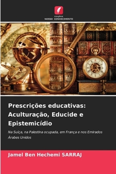 Paperback Prescrições educativas: Aculturação, Educide e Epistemicídio [Portuguese] Book