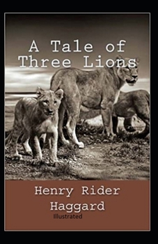 Paperback A Tale of Three Lions Illustrated Book