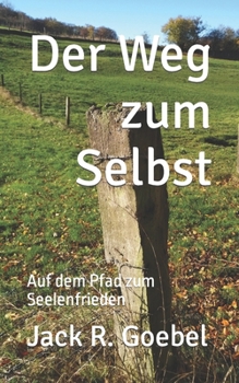 Paperback Der Weg zum Selbst: Auf dem Pfad zum Seelenfrieden [German] Book