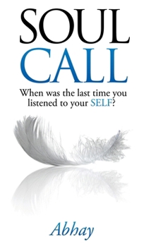 Soul Call: When was the last time you listened to your SELF?