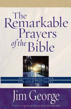 Paperback The Remarkable Prayers of the Bible: Transforming Power for Your Life Today Book