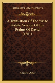 Paperback A Translation Of The Syriac Peshito Version Of The Psalms Of David (1861) Book