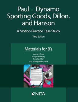 Paperback Paul V. Dynamo Sporting Goods, Dillon, and Hanson: A Motion Practice Case Study, Materials for B's Book