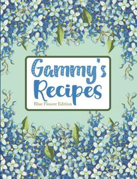 Paperback Gammy's Recipes Blue Flower Edition Book