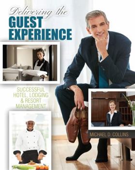 Misc. Supplies Delivering the Guest Experience: Successful Hotel, Lodging and Resort Management Book