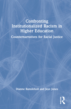 Hardcover Confronting Institutionalized Racism in Higher Education: Counternarratives for Racial Justice Book