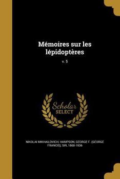 Paperback Memoires Sur Les Lepidopteres; V. 5 [French] Book