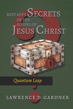 Paperback Best Kept Secrets of The Gospel of Jesus Christ: Quantum Leap Book