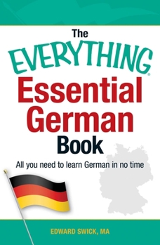 Paperback The Everything Essential German Book: All You Need to Learn German in No Time Book