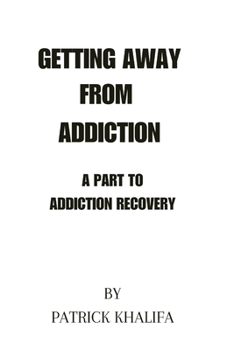 Paperback Getting Away From Addiction: A path of Addiction recovery Book