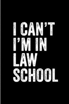 I can't i'm in law school: Future lawyer Notebook journal Diary Cute funny  humorous blank lined notebook Gift for Law student school college ruled ... office appreciation retirement (gag gifts)