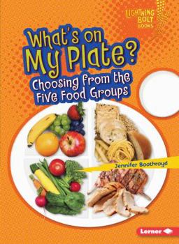What's on My Plate?: Choosing from the Five Food Groups - Book  of the Healthy Eating