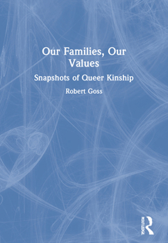Paperback Our Families, Our Values: Snapshots of Queer Kinship Book