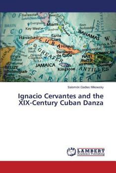 Paperback Ignacio Cervantes and the XIX-Century Cuban Danza Book