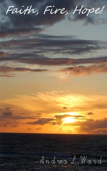 Paperback Faith, Fire, Hope! Book