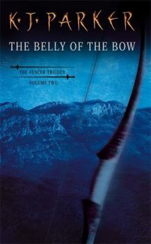 The Belly of the Bow. The Fencer Trilogy, Volume Two - Book #2 of the Fencer Trilogy