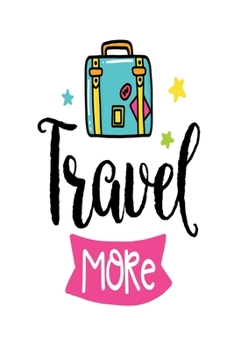 Travel More: Smile Design pocket Notebook Journal Composition Book and Diary for Girls and Boys - cute Unique Gift Idea Sketchbook for your Partner Lover Wife Husband