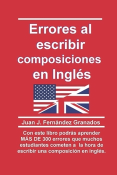 Errores al escribir composiciones en Inglés (Spanish Edition)