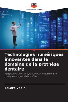 Paperback Technologies numériques innovantes dans le domaine de la prothèse dentaire [French] Book