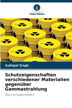 Schutzeigenschaften verschiedener Materialien gegenüber Gammastrahlung (German Edition)