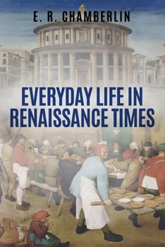 Paperback Everyday Life in Renaissance Times Book