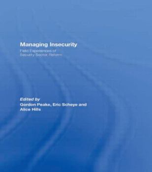 Paperback Managing Insecurity: Field Experiences of Security Sector Reform Book