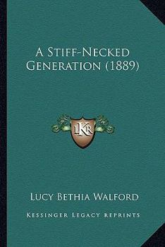 Paperback A Stiff-Necked Generation (1889) Book