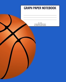 Paperback Graph Paper Notebook: Basketball; 5 squares per inch; 50 sheets/100 pages; 8" x 10" Book
