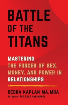 Paperback Battle of the Titans: Mastering the Forces of Sex, Money, and Power in Relationships Book