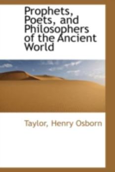 Prophets, Poets, and Philosophers of the Ancient World