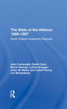 Hardcover The State of the Alliance 19861987: North Atlantic Assembly Reports Book