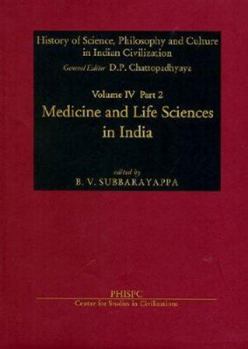 Hardcover Medicine & Life Sciences in India (History of Science, Philosophy & Culture in Indian Civilization, Fundamental Indian Ideas of Physics, Chemistry, ... Physics, Chemistry, Life Sciences & Medicine) Book