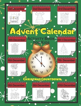 Paperback Advent Calendar Activity Book for Kids: Christmas Countdown- Ona Page a Day - Unique Activities For Holiday Season Book