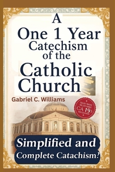 Paperback A One 1 Year catechism of the Catholic Church: Simplified and Complete Catholic Catechism Book
