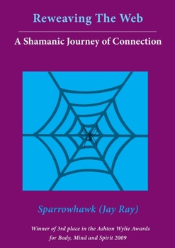 Paperback Reweaving The Web- A Shamanic Journey of Connection Book