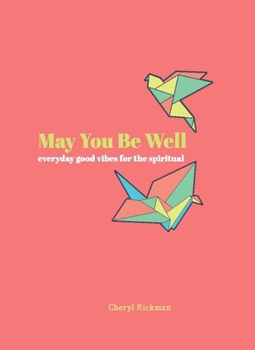 Hardcover May You Be Well: Everyday Good Vibes for the Spiritual Book