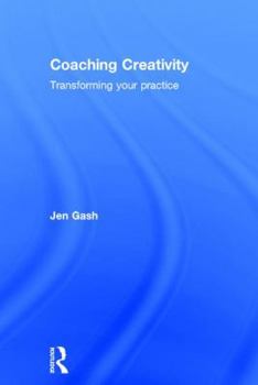 Hardcover Coaching Creativity: Transforming your practice Book