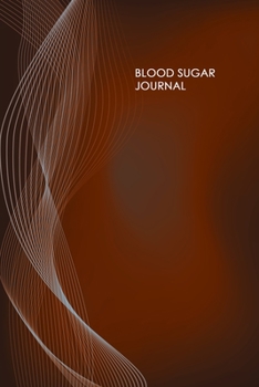Blood Sugar Journal: Portable Diabetes, Blood Sugar Logbook. Daily Readings For 106 weeks. Before & After for Breakfast, Lunch , Dinner, Bedtime.